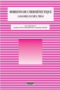 Horizons de l'herméneutique. Gadamer, Paumen, Trias