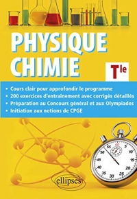 Physique-Chimie Terminale S - Cours approfondi et préparation au Concours général et aux Olympiades de Physique et de Chimie