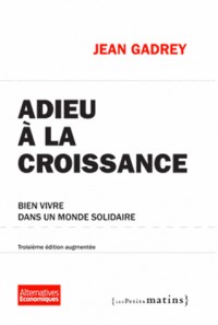 Adieu à la croissance 3ed - Bien vivre dans un monde solidaire