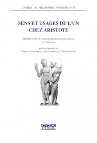 Sens et usages de l'un chez Aristote: Perspectives psychologiques, métaphysiques et éthiques