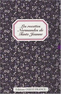 Les recettes Normandes de Tante Jeanne