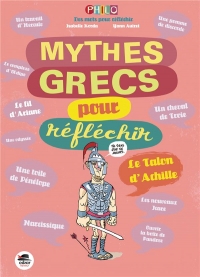 Mythes Grecs pour Reflechir (les)