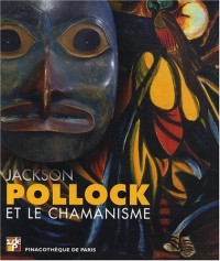 Jackson Pollock et le Chamanisme