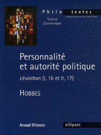 Personnalité et autorité politique : Léviathan (I, 16 et II, 17), Thomas Hobbes