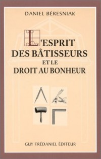 L'Esprit des bâtisseurs et le Droit au bonheur
