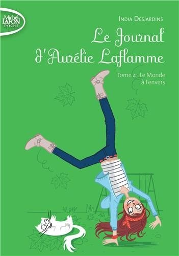 Le journal d'Aurélie Laflamme T04 Le monde à l'envers (04)