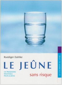 Le Jeûne sans risque : Un programme holistique pour le jeûne