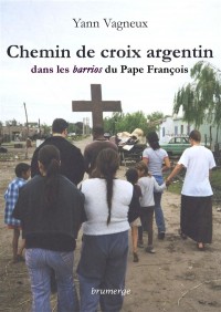 Chemin de croix argentin dans les barrios du Pape François