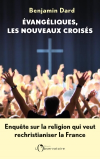 Les evangeliques a la conquete de la france