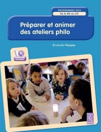 Préparer et animer des ateliers philo - Programmes 2016 (+ CD-Rom)