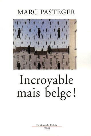 Incroyable mais belge !