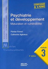 Psychiatrie et développement : Maturation et vulnérabilité, module 3