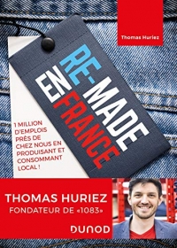 Re-Made en France - 1 million d'emplois près de chez nous en produisant et consommant local: 1 million d'emplois près de chez nous en produisant et consommant local