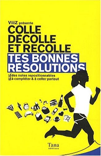 TES BONNES RÉSOLUTIONS - COLLE DÉCOLLE ET RECOLLE