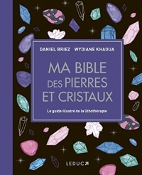 Ma bible des pierres et cristaux