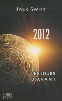 2012, les jours d'avant