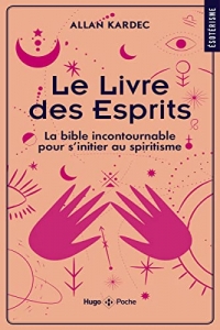 Le livre des Esprits - La Bible incontournable pour s'initier au spiritisme