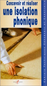 Concevoir et réaliser une isolation phonique
