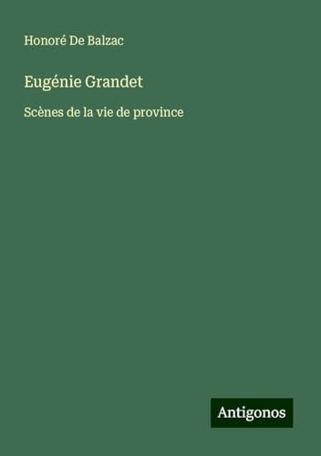 Eugénie Grandet: Scènes de la vie de province [9783563046777]