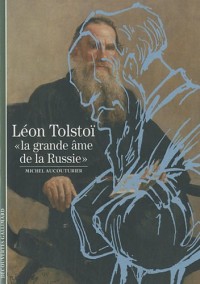 Léon Tolstoï: «La grande âme de la Russie»