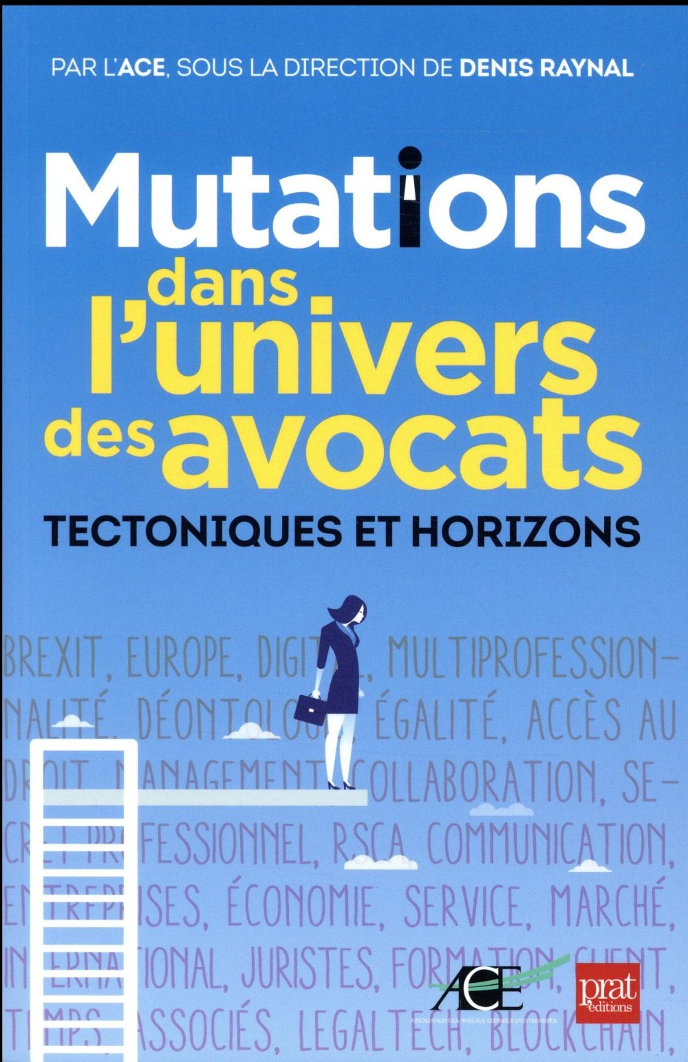 Mutations dans l'univers des avocats : Tectoniques et horizons