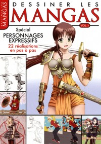Dessiner les mangas : Volume 3 : Spécial personnages expressifs, 22 réalisations en pas à pas