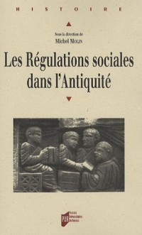 Les Régulations sociales dans l'Antiquité : Actes du colloque d'Angers 23 et 24 mai 2003