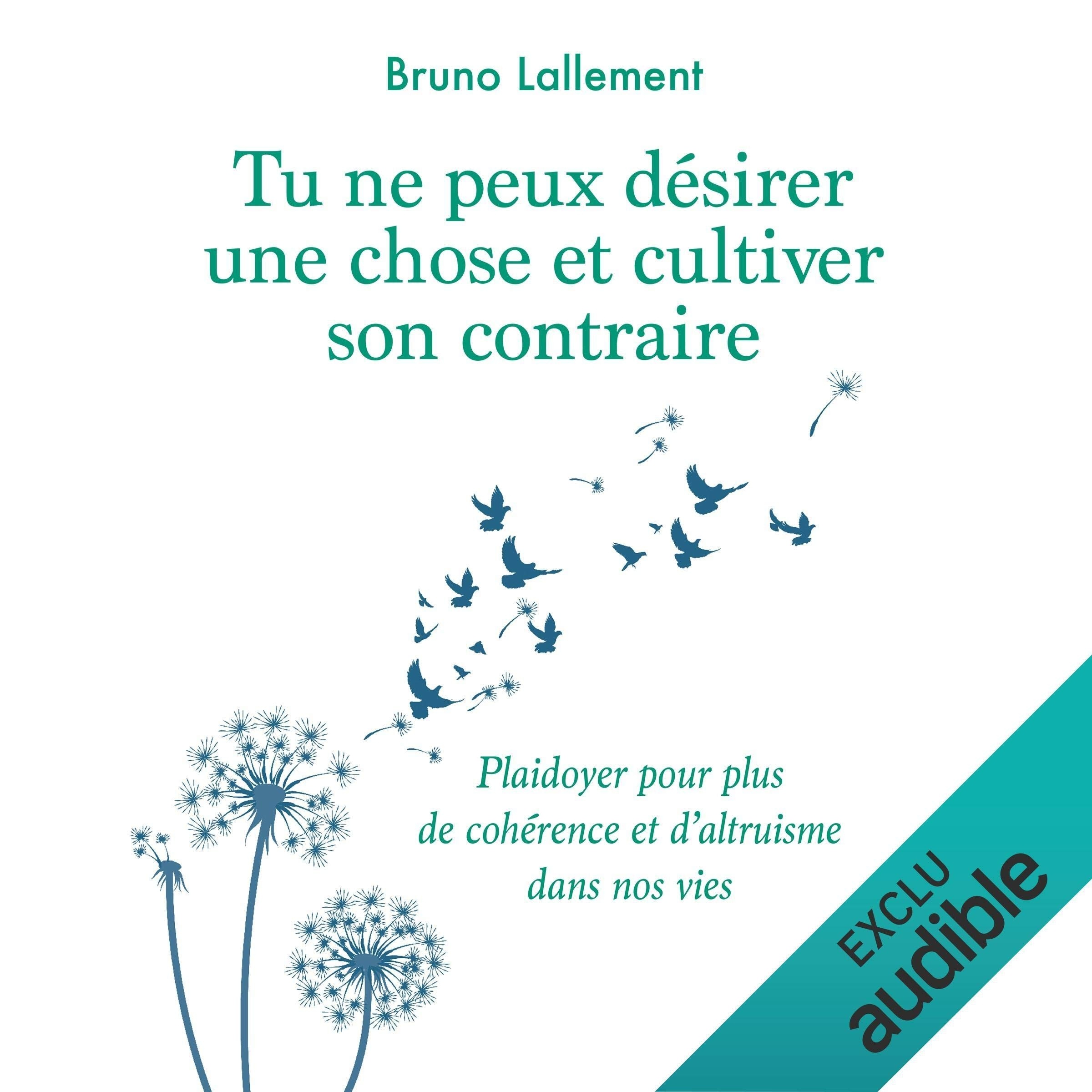 Tu ne peux désirer une chose et cultiver son contraire