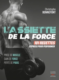 L'assiette de la force - 120 recettes spécial force