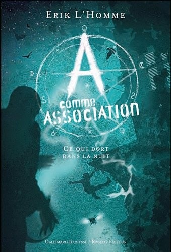 A comme Association, VI : Ce qui dort dans la nuit: A comme association 6