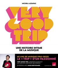 Very Good Trip: Une histoire intime du rock