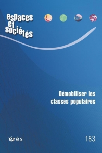 ESPACES ET SOCIÉTÉS 183 - DÉMOBILISER LES CLASSES POPULAIRES