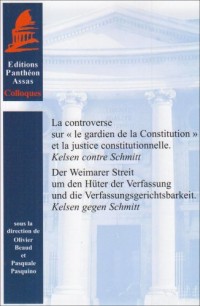 La controverse sur le gardien de la Constitution et la justice constitutionnelle : Kelsen contre Schmitt