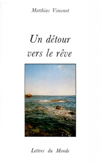 Un détour vers le rêve