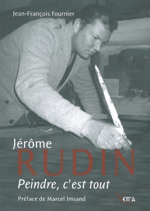 Jérôme Rudin : Peindre, c'est tout