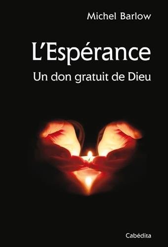 L'Espérance - Un don gratuit de Dieu
