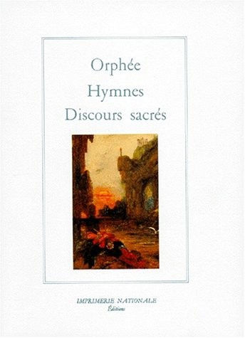 ORPHEE, HYMNES ET DISCOURS SACRES