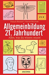 Allgemeinbildung 21. Jahrhundert. Alles, was du wissen musst