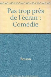 Pas trop près de l'écran : Comédie