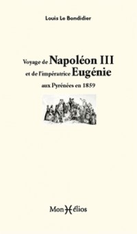 NAPOLEON III ET L'IMPERATRICE EUGENIE AUX PYRENEES 1859