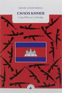 Chaos khmer : Coup d'Etat au Cambodge