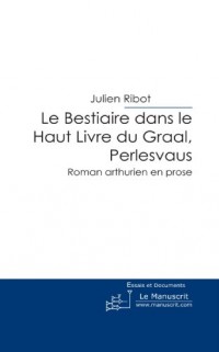 Le Bestiaire Dans le Haut Livre du Graal, Perlesvaus: Roman Arthurien en Prose