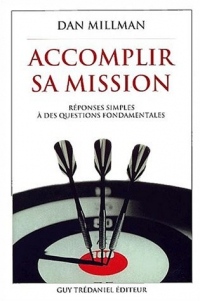 Accomplir sa mission. Réponses simples à des questions fondamentales