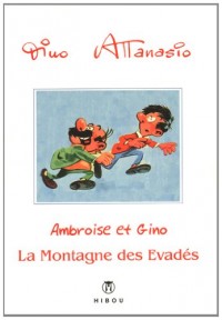 Ambroise et Gino T03 - La montagne des évadés