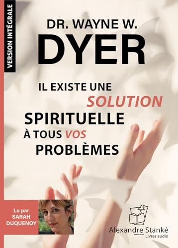 Il existe une solution spirituelle à tous nos problèmes