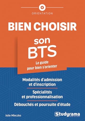 Bien choisir son BTS: Le guide pour bien s'orienter
