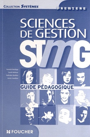 Systèmes Sciences de gestion 1re Bac STMG Guide pédagogique
