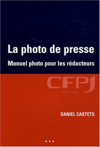 La photo de presse: Manuel photo pour les rédacteurs.