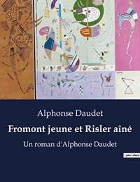 Fromont jeune et Risler aîné: Un roman d'Alphonse Daudet (édition illustrée)