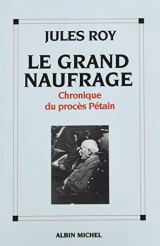 Le Grand Naufrage: Chronique du procès Pétain